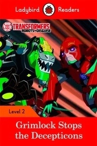 Transformers: Grimlock Stops the Decepticons (Ladybird Readers 2)