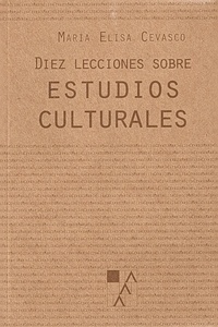 Diez lecciones sobre estudios culturales