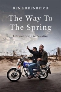 The Way to the Spring : Life and Death in Palestine