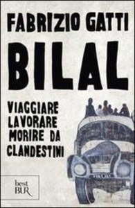 Bilal. Viaggiare, lavorare, morire da clandestini