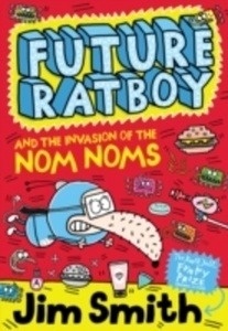 Future Ratboy and the Invasion of the Nom Noms