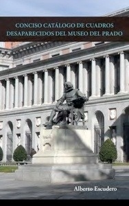 Conciso catálogo de cuadros desaparecidos del Museo del Prado