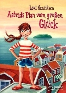 Astrids Plan vom grossen Glück