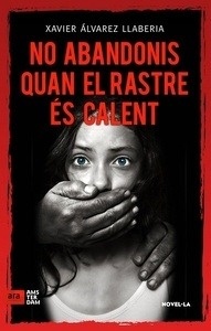 No abandonis quan el rastre és calent