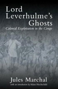 Lord Leverhulme's Ghosts: Colonial Exploitation in the Congo