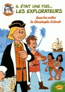 Il était une fois... Les Explorateurs Tome 1