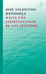 Hacia una espiritualidad  de los sentidos