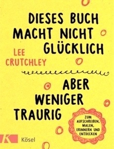 Dieses Buch macht nicht glücklich, aber weniger traurig