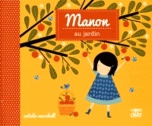 Les saisons de Manon - Manon au jardin