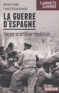 Carnet de guerre : la guerre civile espagnole vue par un artilleur republicain