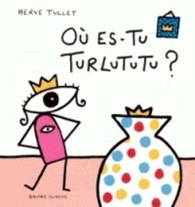 Où es-tu Turlututu ?