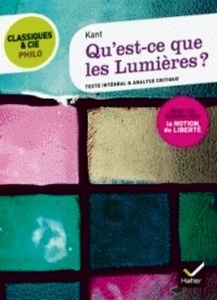 Qu'est-ce que les Lumières ? (1784) - Suivi d'une analyse critique et d'un dossier sur la notion de liberté