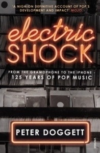 Electric Shock : From the Gramophone to the iPhone - 125 Years of Pop Music