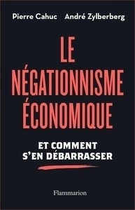 Le Négationnisme économique et comment s'en débarrasser