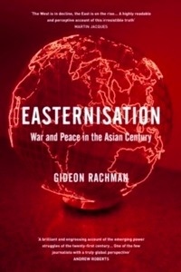 Easternisation : War and Peace in the Asian Century