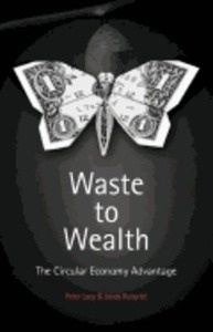 Waste to Wealth: The Circular Economy Advantage (2015)