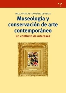 Museología y conservación de arte contemporáneo: un conflicto de intereses