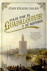 Viaje por el Guadalquivir y su Historia