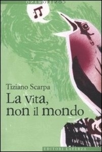 La vita, non il mondo