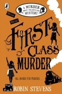 First Class Murder (A Murder Most Unladylike Mystery 3)