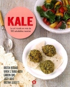 Kale, la col rizada en más de 100 saludables recetas