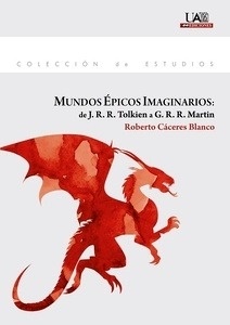 Mundos Épicos Imaginarios: de J. R. R. Tolkien a G. R. R. Martin