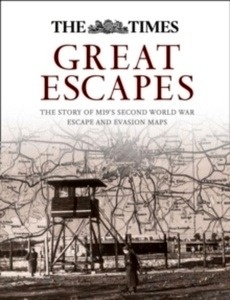 Great Escapes : The Story of MI9's Second World War Escape and Evasion Maps