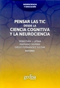 Pensar las TICS desde la ciencia Cognitiva y la Neurociencia