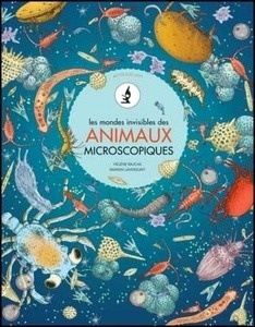 Les mondes invisibles des animaux microscopiques