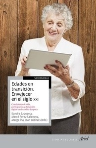 Edades en transición. Envejecer en el siglo XXI