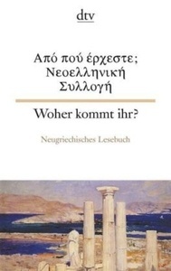 Woher kommt ihr? /  Apo poi erxeste; Neoellinika Diigimata