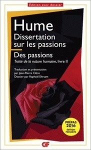 Dissertation sur les passions - Suivie de Des passions (Traité de la nature humaine, livre II)
