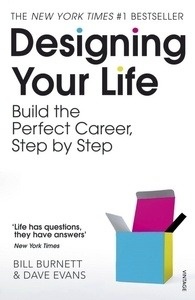 Designing Your Life : Build a Life That Works for You