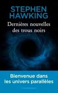 Dernieres nouvelles des trous noirs