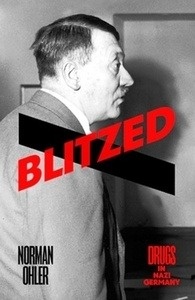 Blitzed : Drugs in Nazi Germany