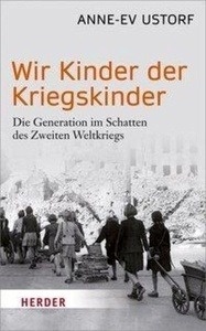 Wir Kinder der Kriegskinder