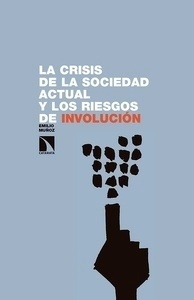 La crisis de la sociedad actual y los riesgos de involución
