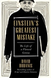 Einstein's Greatest Mistake : The Life of a Flawed Genius