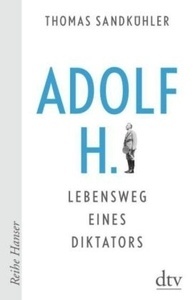 Adolf H. Lebensweg eines Diktators