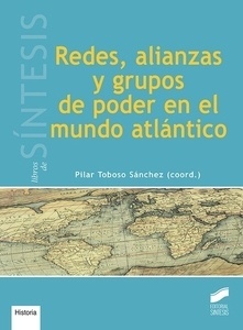 Redes, alianzas y grupos de poder en el mundo atlántico