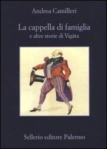 La cappella di famiglia e altre storie di Vigàta