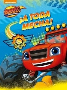 ¡A toda mecha! (Blaze y los Monster Machines. Actividades)