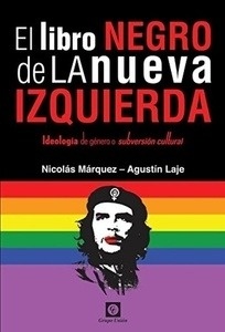 El libro negro de la nueva izquierda : Ideología de género o subversión cultural