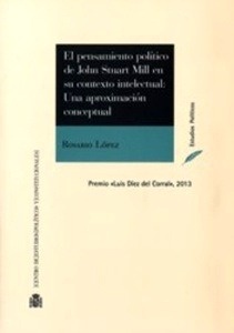 El pensamiento político de John Stuart Mill en su contexto intelectual:  Una aproximación conceptual