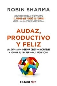 Audaz, productivo y feliz
