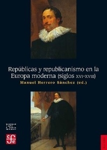Repúblicas y republicanismo en la Europa europea (siglos XVI-XVIII)