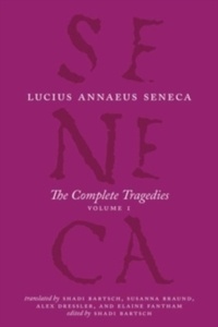 The Complete Tragedies, Volume 1 : Medea, the Phoenician Women, Phaedra, the Trojan Women, Octavia