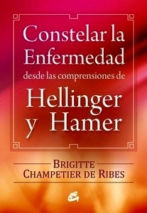 Constelar la enfermedad desde las comprensiones de Hellinger y Hamer