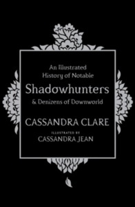 An Illustrated History of Notable Shadowhunters and Denizens of Downworld