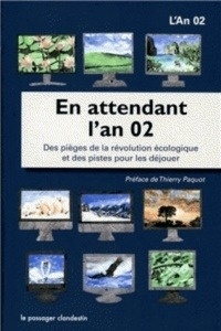 En attendant l'an 02 - Des pièges de la révolution écologique et des pistes pour les déjouer